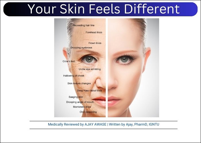 Your Skin Feels Different