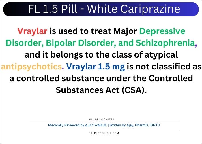 FL 1.5 Pill - White Cariprazine VRAYLAR